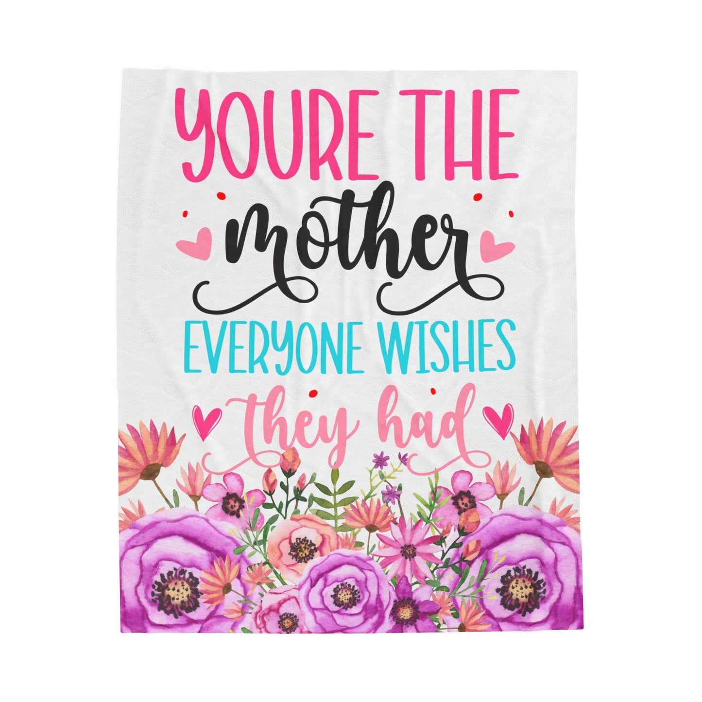 The mother everyone wishes they had Velveteen Plush Blanket