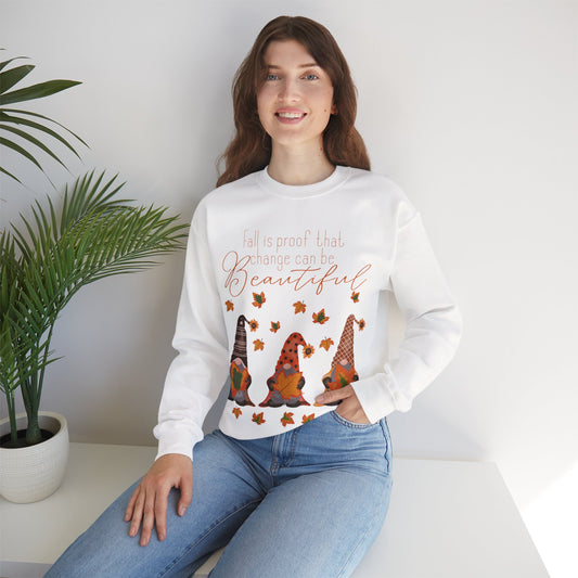 Fall is proof that change can be beautiful Gnome Sweatshirt