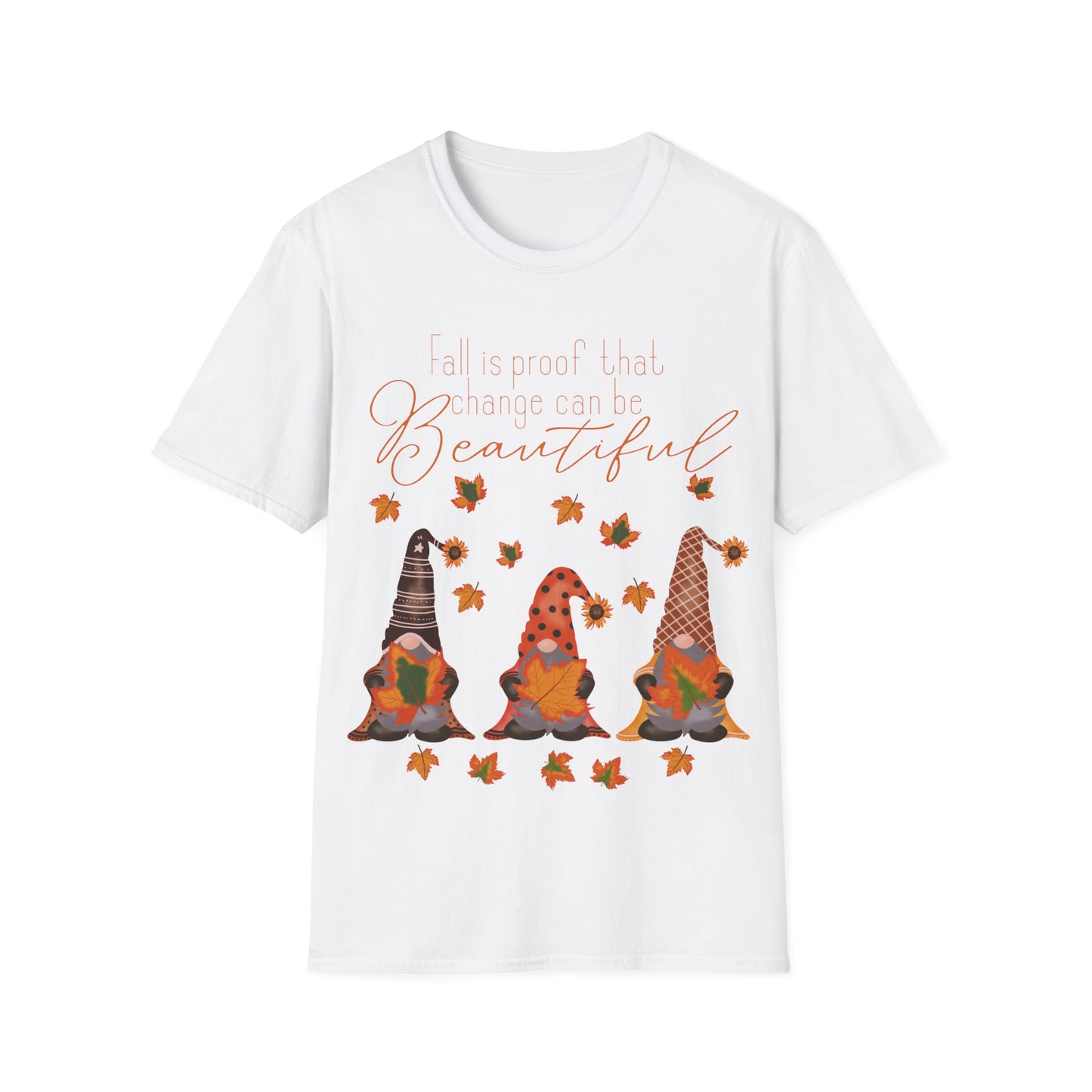 Fall is proof that change can be beautiful gnome - Softstyle T-Shirt