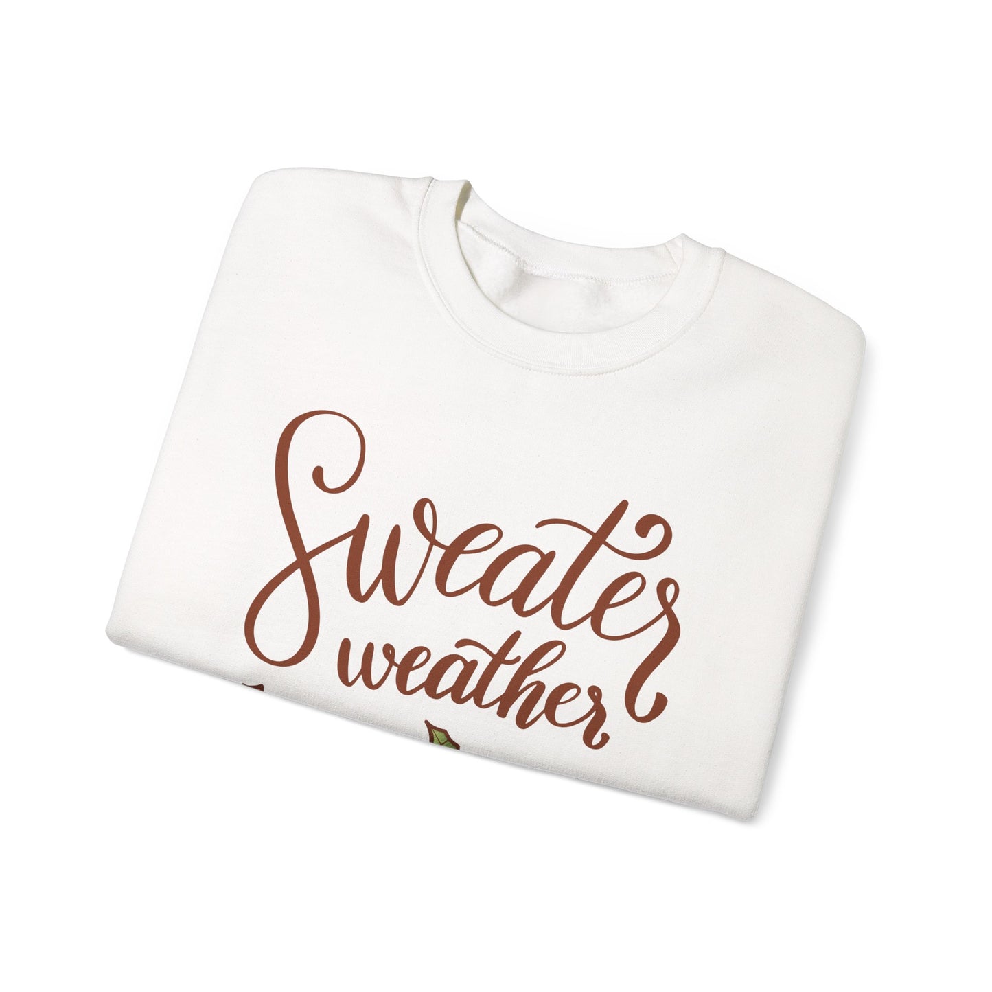 Sweater weather Sweatshirt