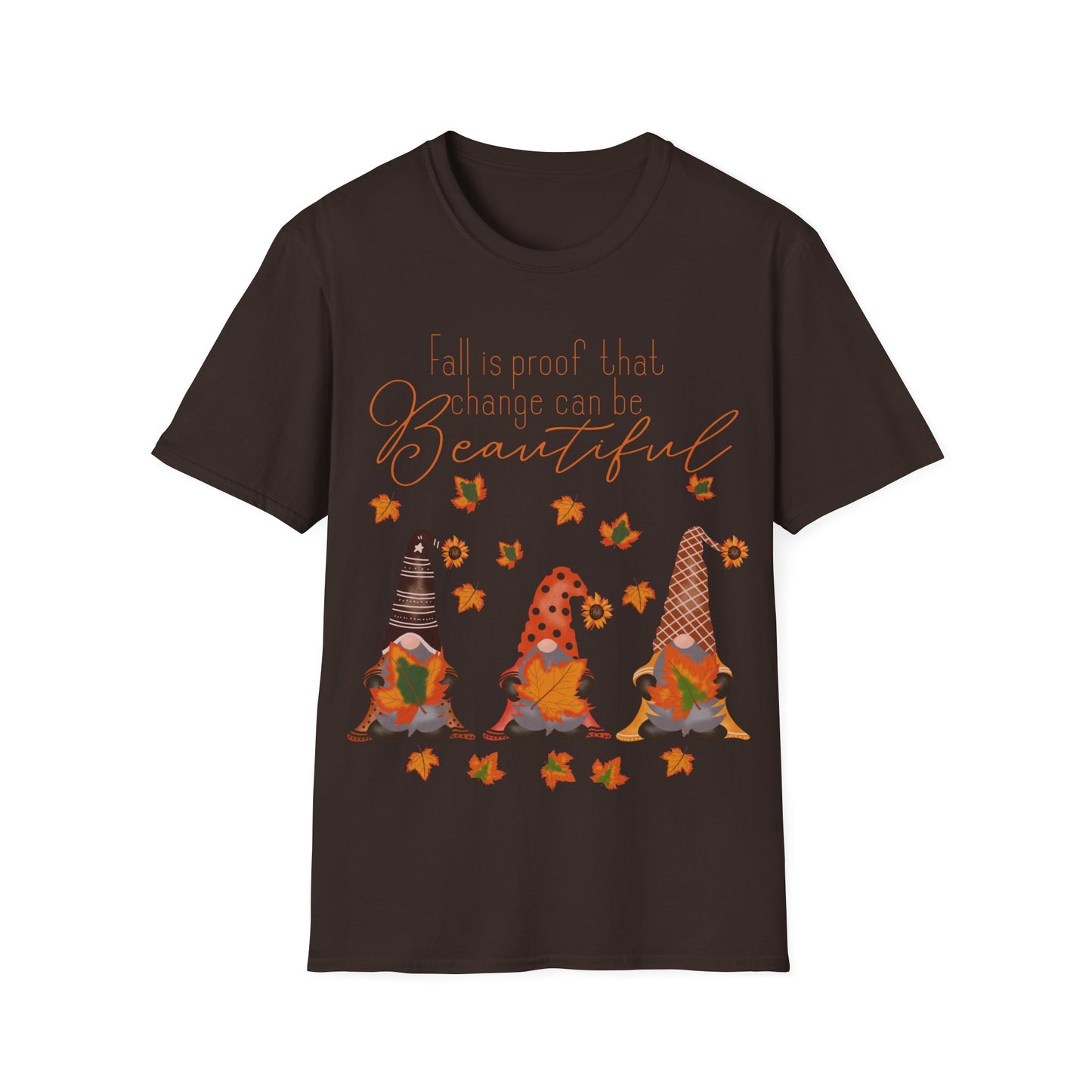 Fall is proof that change can be beautiful gnome - Softstyle T-Shirt