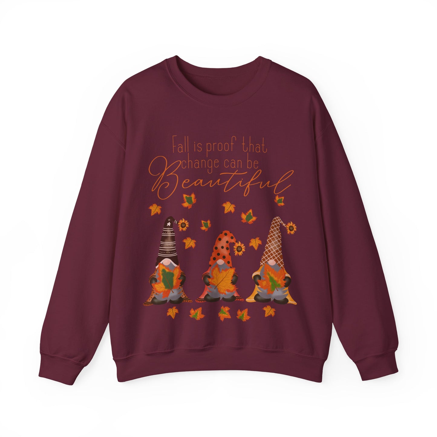 Fall is proof that change can be beautiful Gnome Sweatshirt