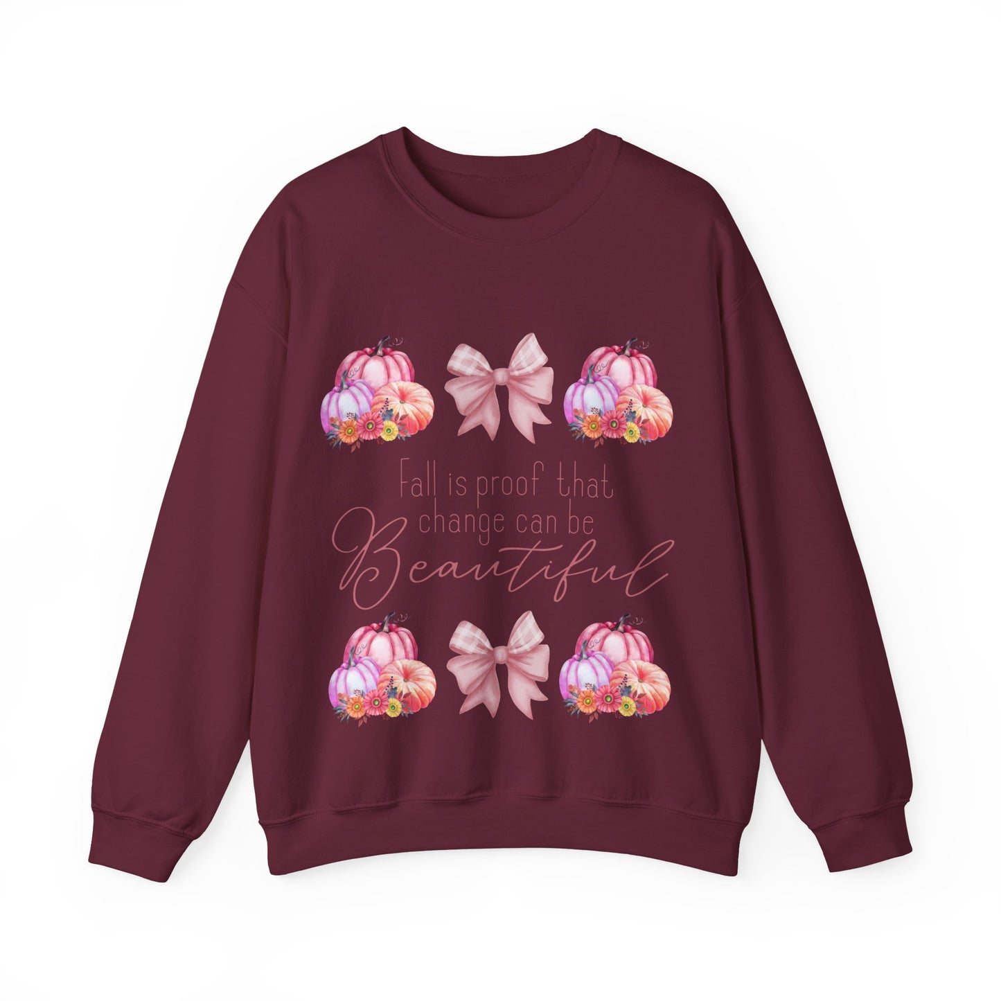Fall is proof that change can be beautiful Sweatshirt