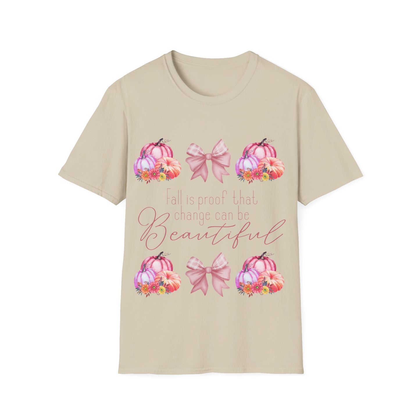 Fall is proof that change can be beautiful - Softstyle T-Shirt