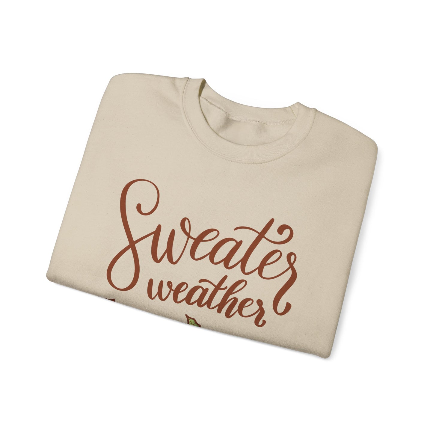 Sweater weather Sweatshirt