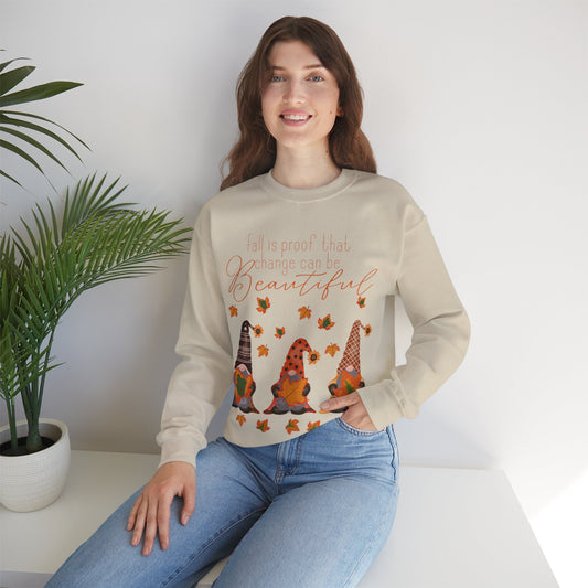 Fall is proof that change can be beautiful Gnome Sweatshirt