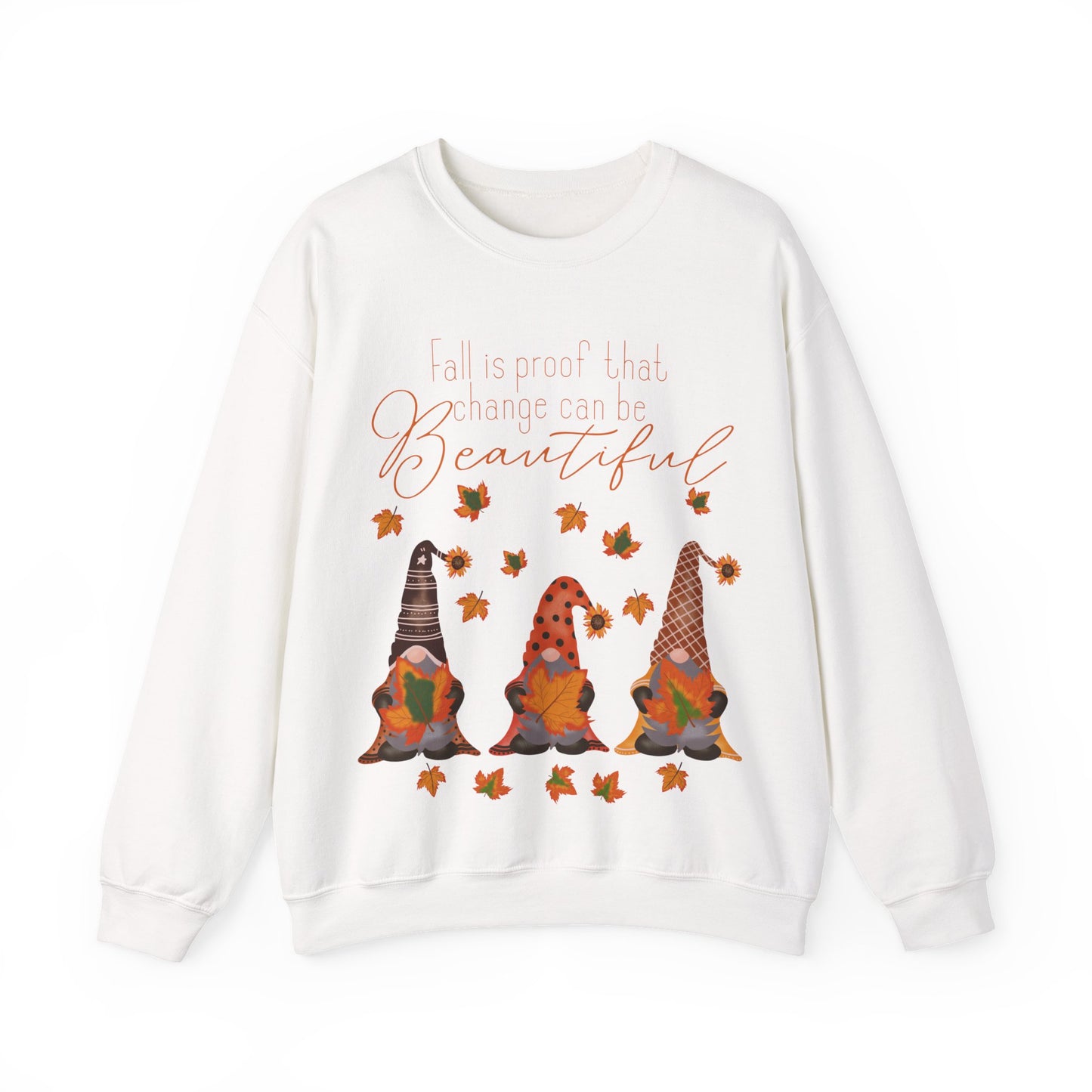 Fall is proof that change can be beautiful Gnome Sweatshirt