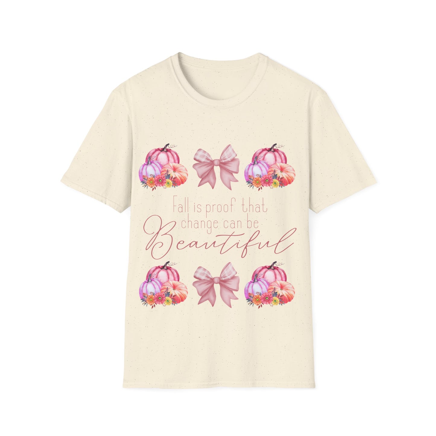 Fall is proof that change can be beautiful - Softstyle T-Shirt