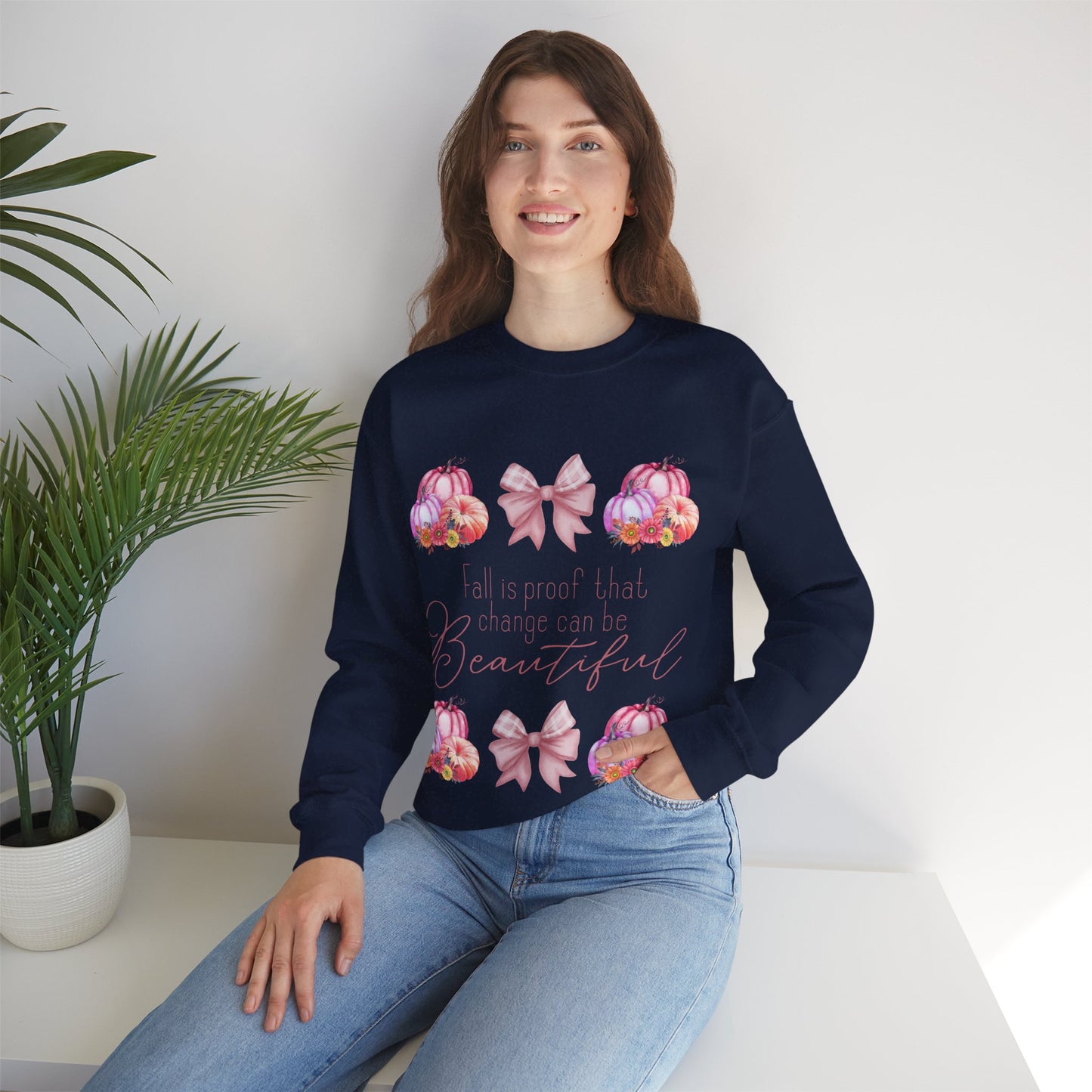 Fall is proof that change can be beautiful Sweatshirt