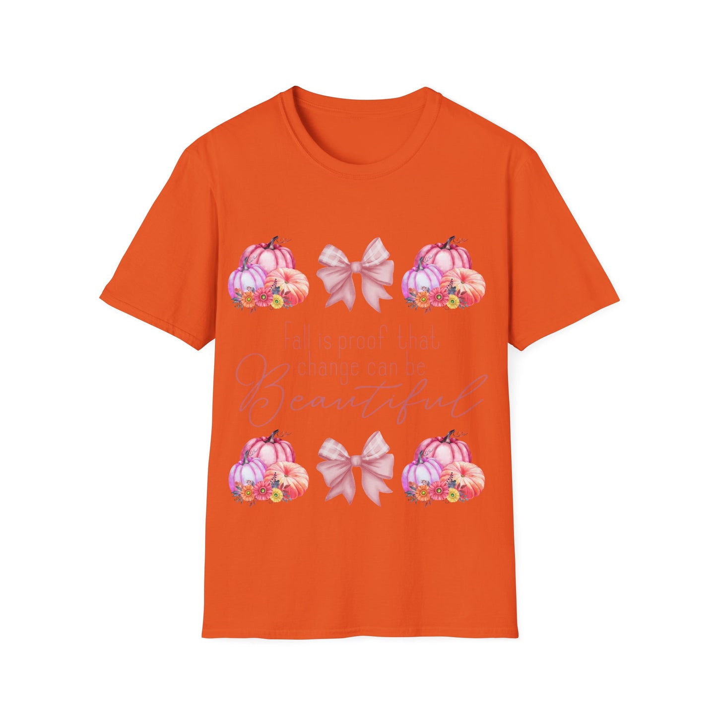 Fall is proof that change can be beautiful - Softstyle T-Shirt