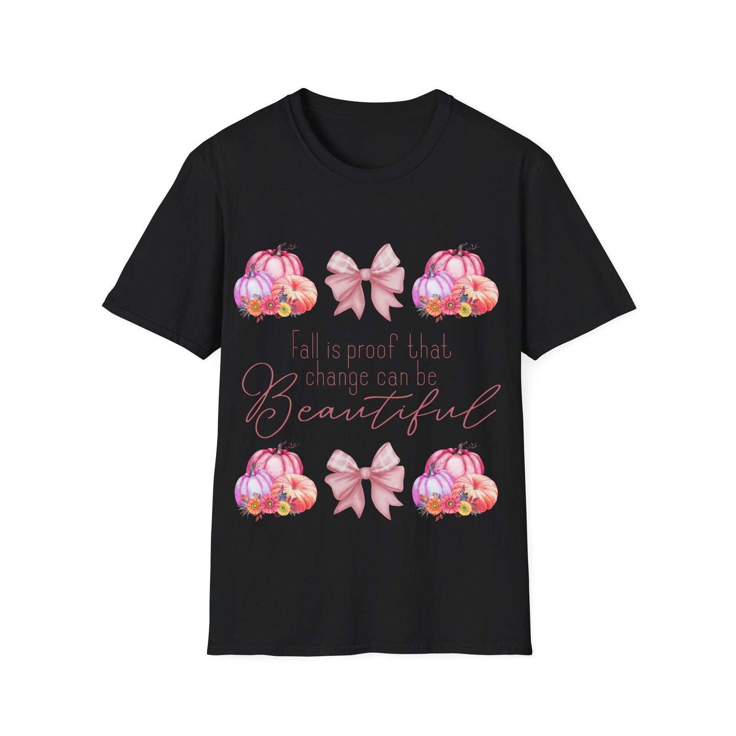 Fall is proof that change can be beautiful - Softstyle T-Shirt
