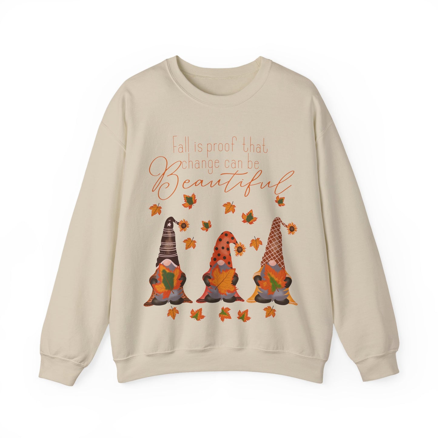 Fall is proof that change can be beautiful Gnome Sweatshirt