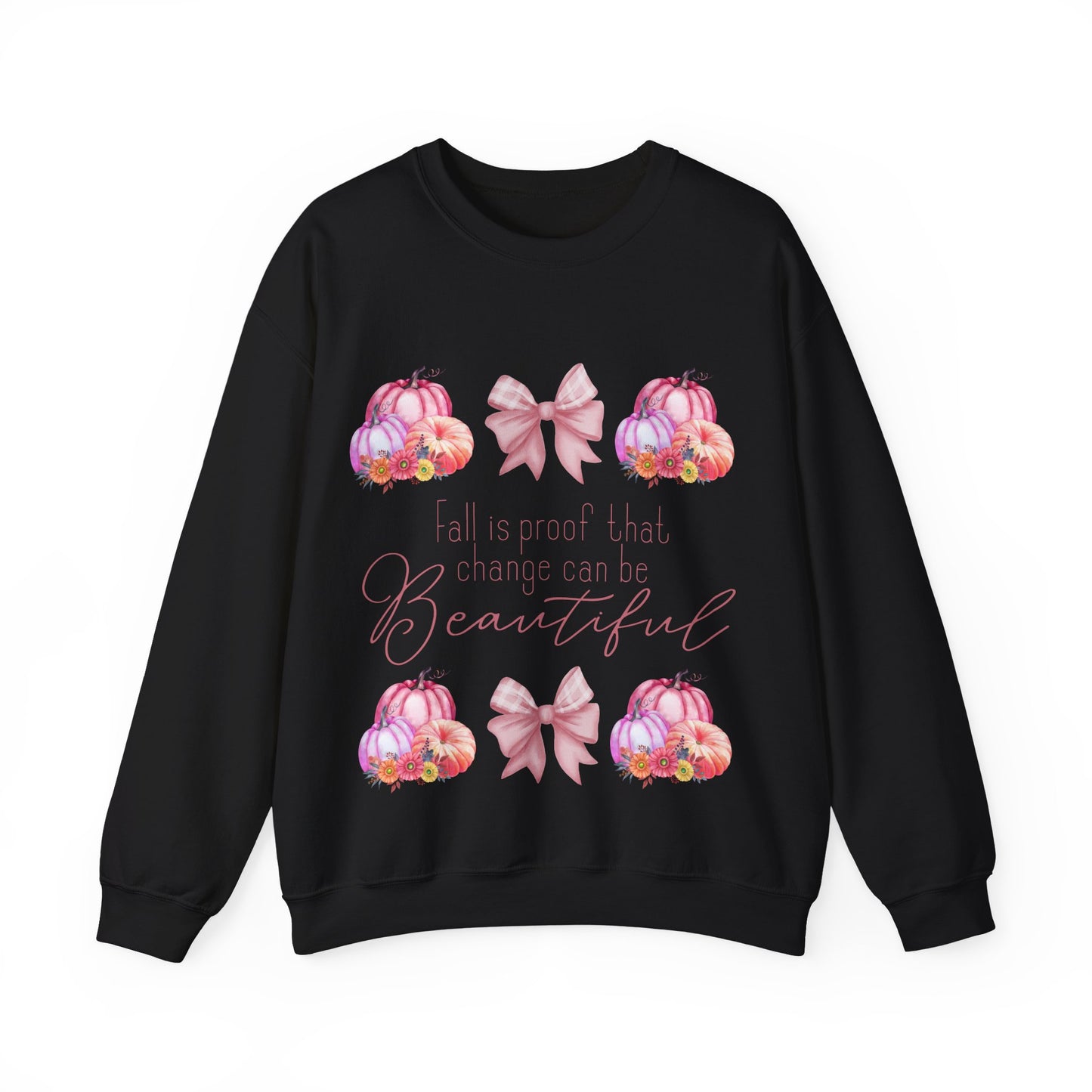 Fall is proof that change can be beautiful Sweatshirt