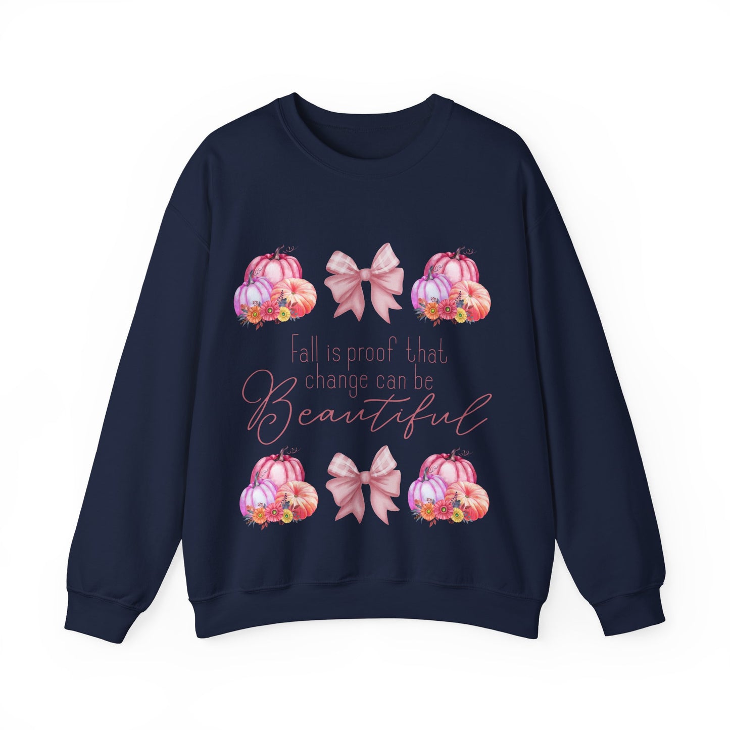 Fall is proof that change can be beautiful Sweatshirt