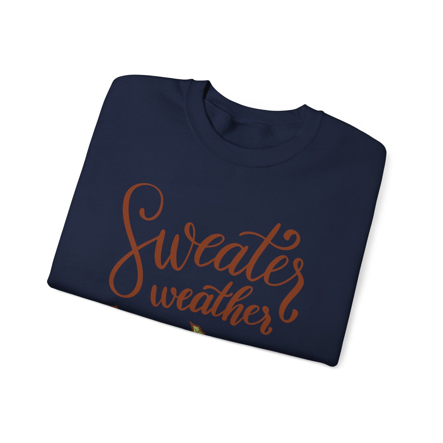 Sweater weather Sweatshirt
