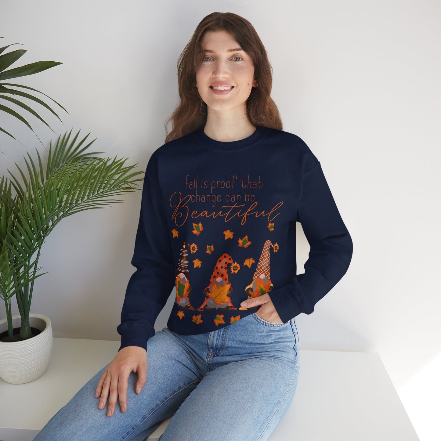 Fall is proof that change can be beautiful Gnome Sweatshirt