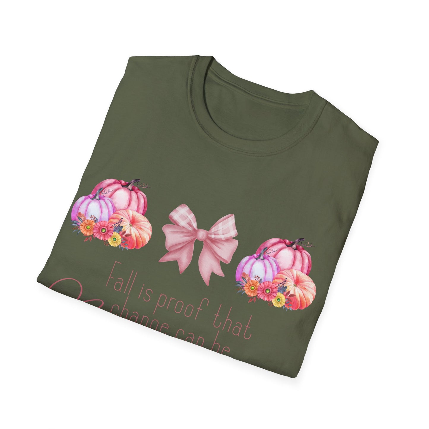 Fall is proof that change can be beautiful - Softstyle T-Shirt