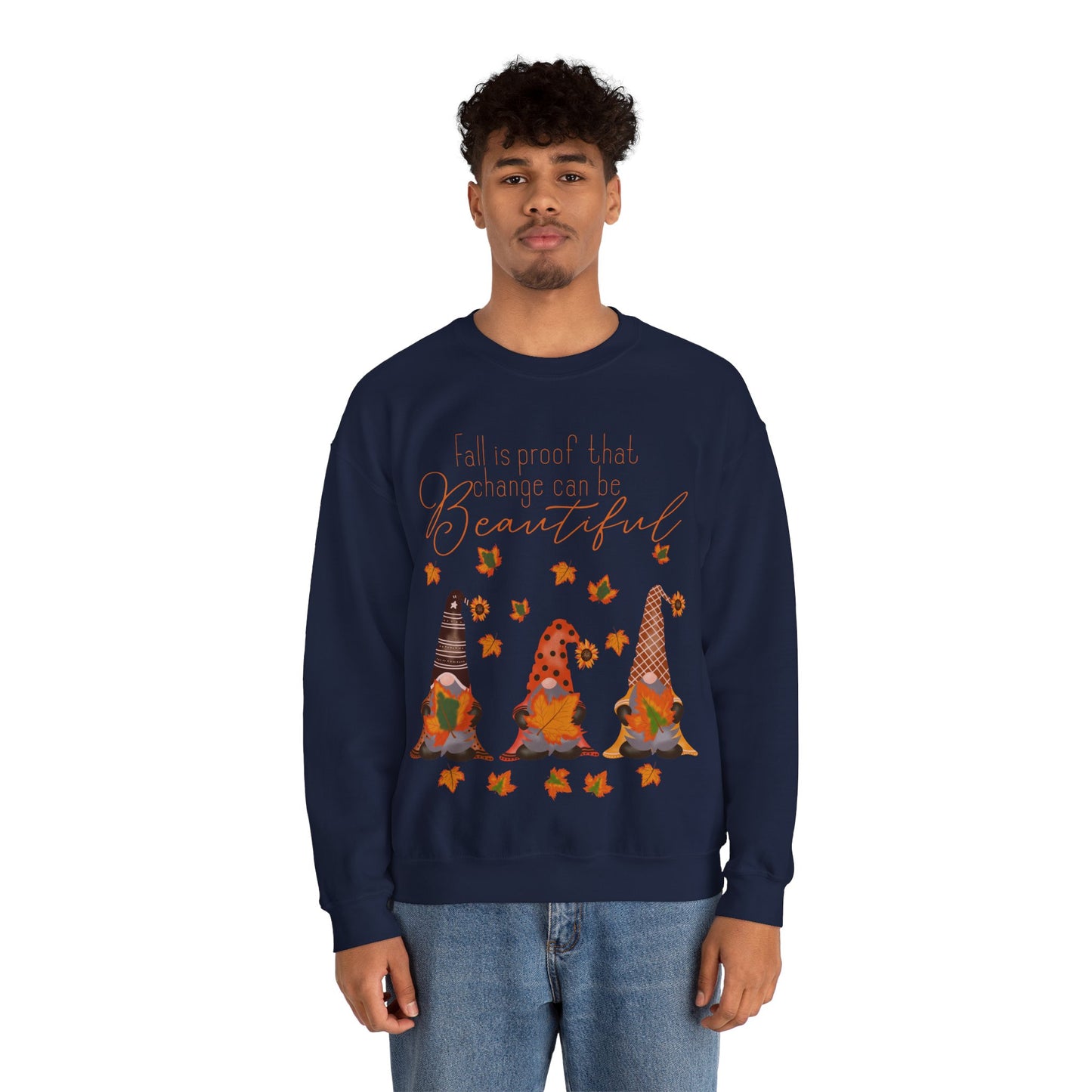Fall is proof that change can be beautiful Gnome Sweatshirt