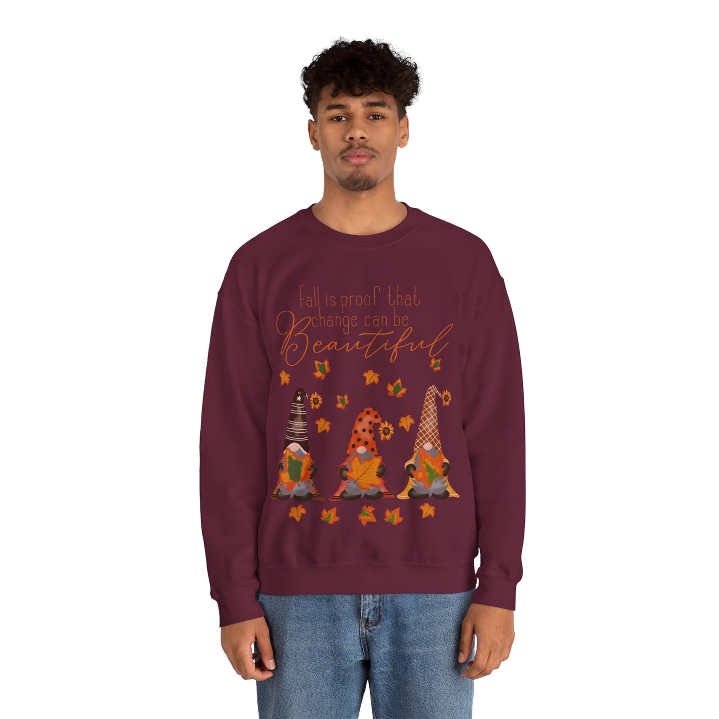 Fall is proof that change can be beautiful Gnome Sweatshirt