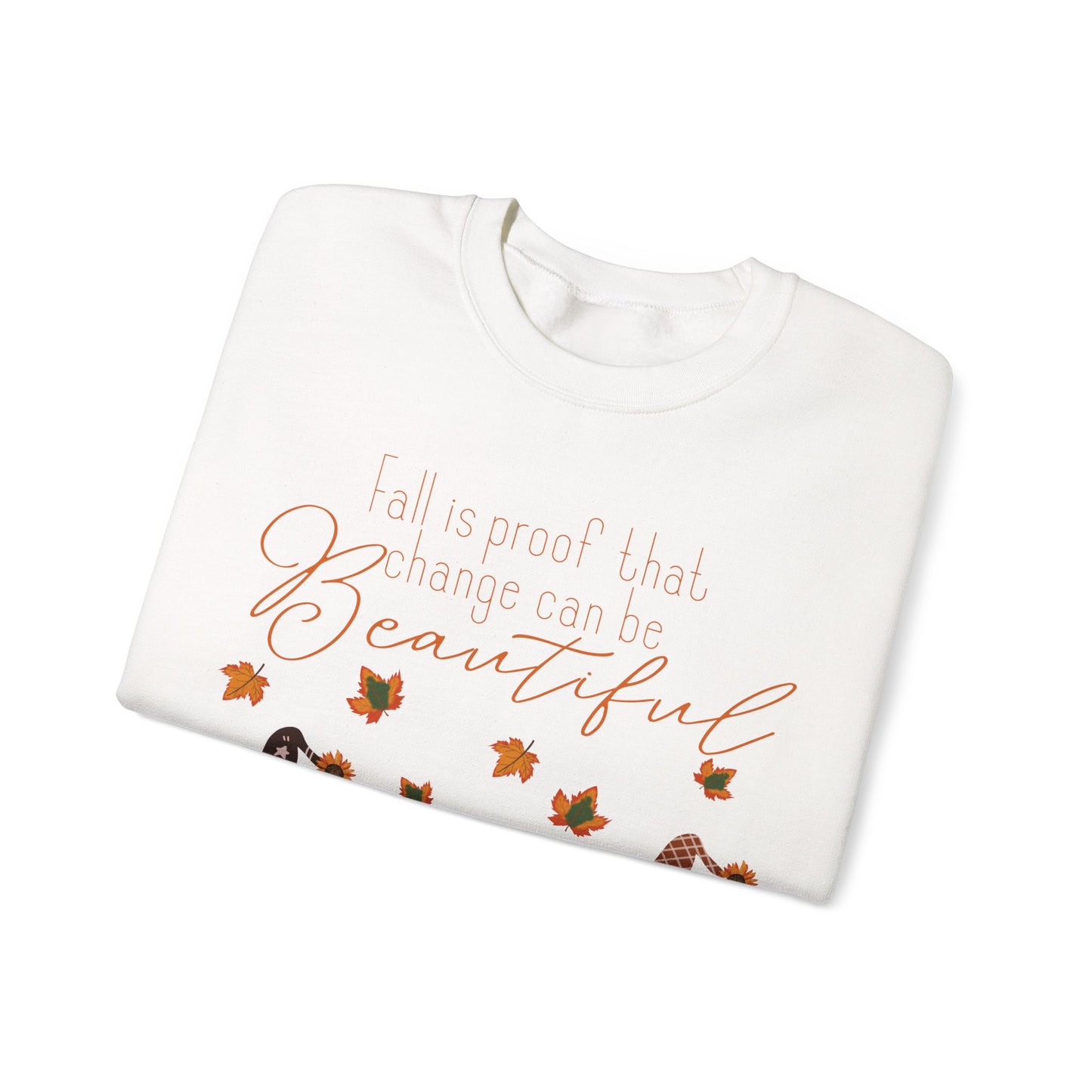 Fall is proof that change can be beautiful Gnome Sweatshirt