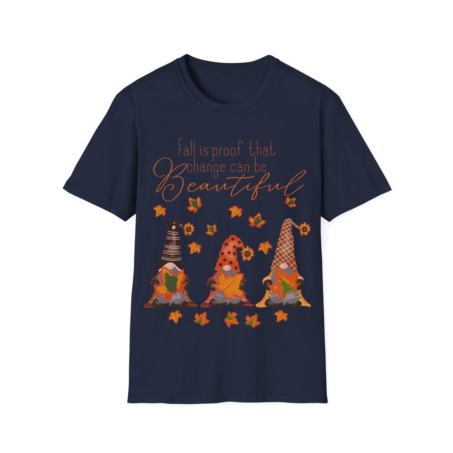 Fall is proof that change can be beautiful gnome - Softstyle T-Shirt