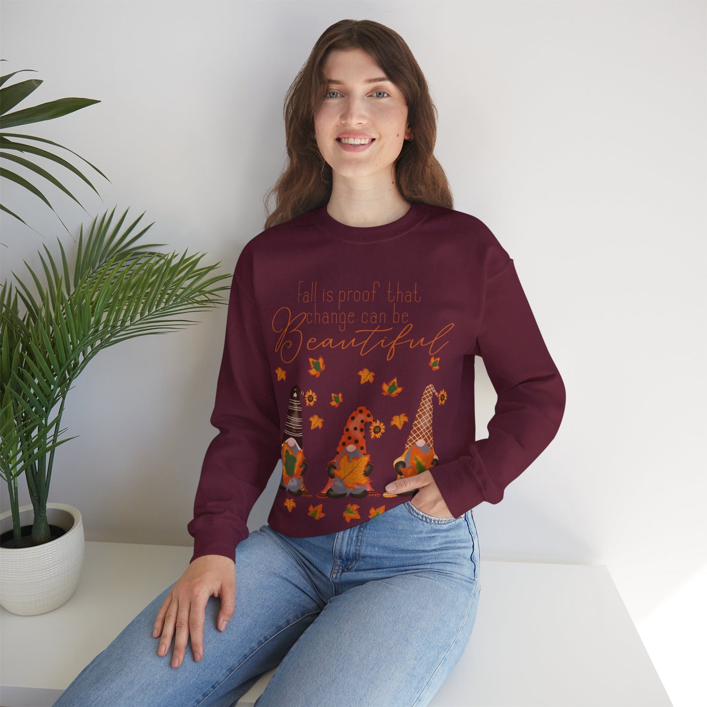 Fall is proof that change can be beautiful Gnome Sweatshirt
