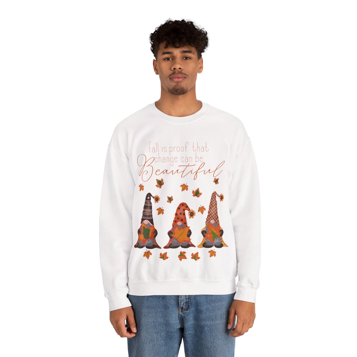 Fall is proof that change can be beautiful Gnome Sweatshirt
