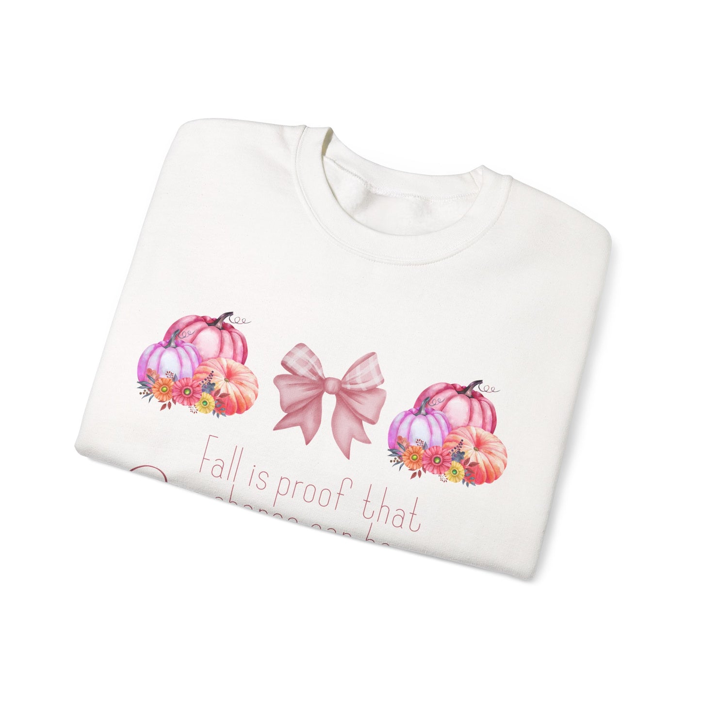 Fall is proof that change can be beautiful Sweatshirt