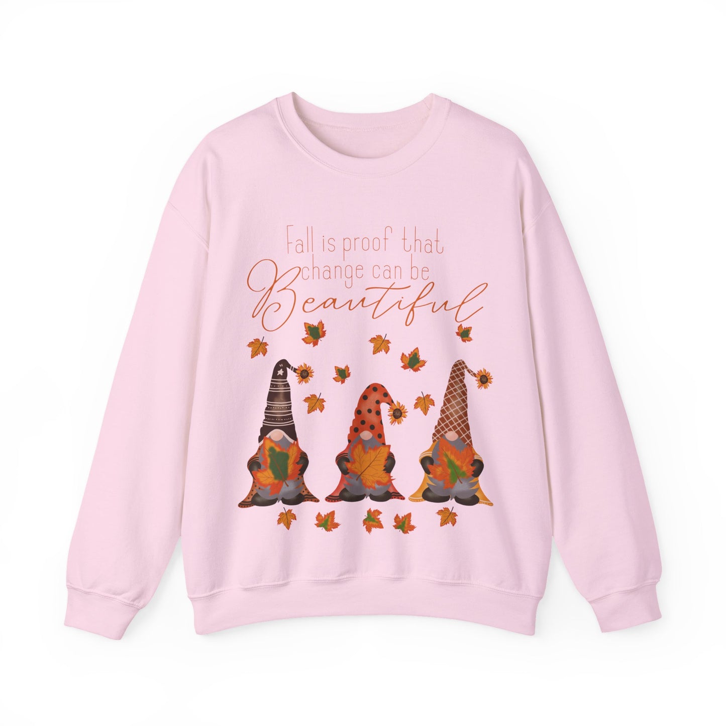 Fall is proof that change can be beautiful Gnome Sweatshirt