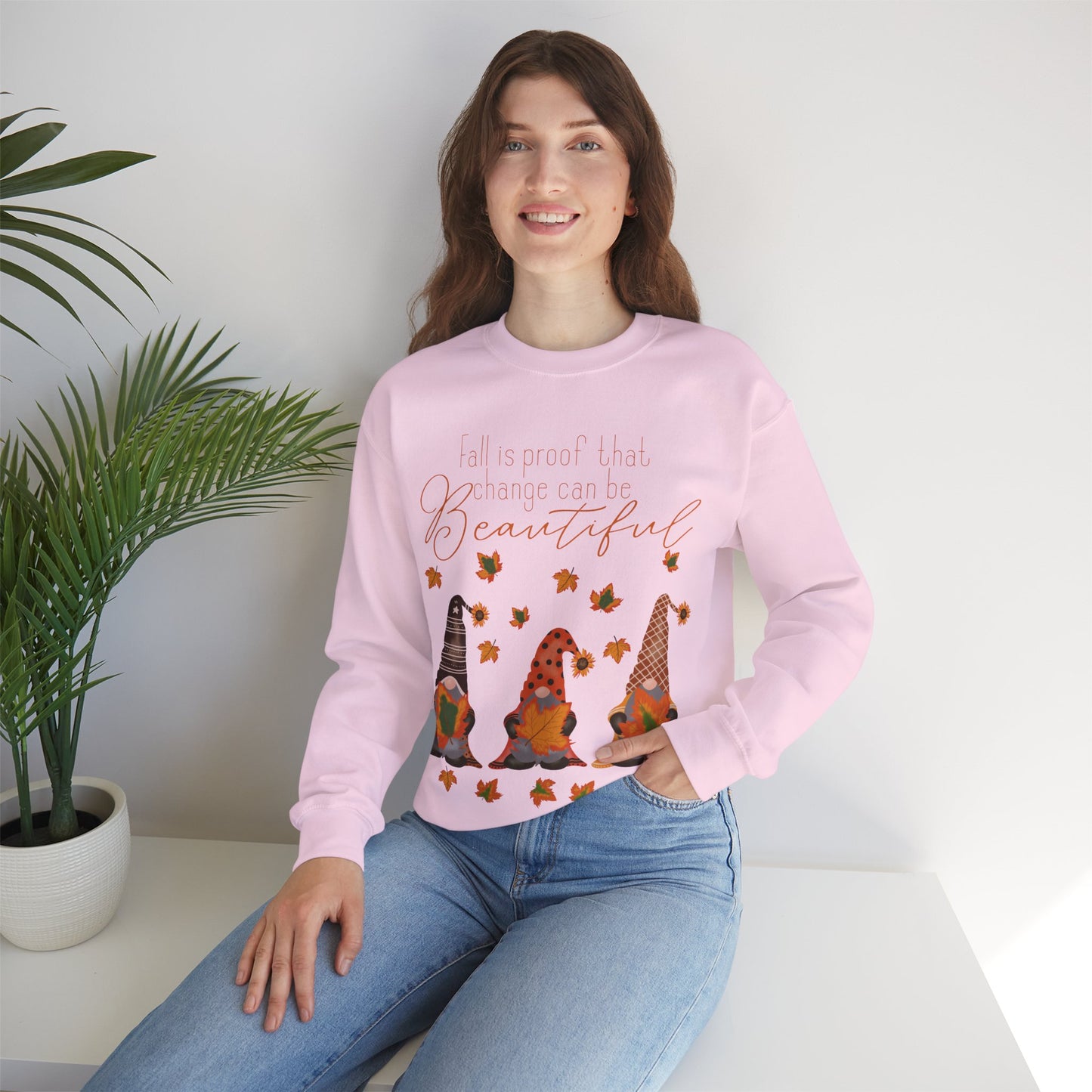 Fall is proof that change can be beautiful Gnome Sweatshirt