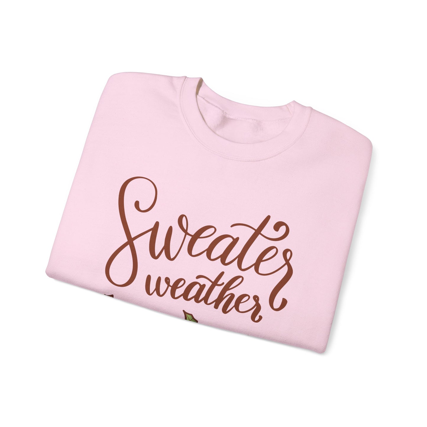 Sweater weather Sweatshirt